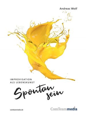 cover image of Spontan sein--Improvisation als Lebenskunst